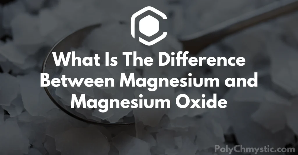 difference between magnesium and magnesium oxide - featured image